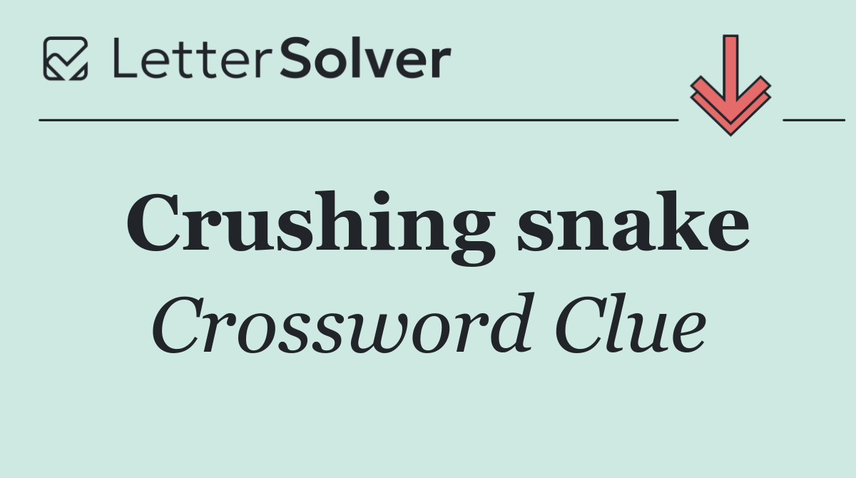 Crushing snake