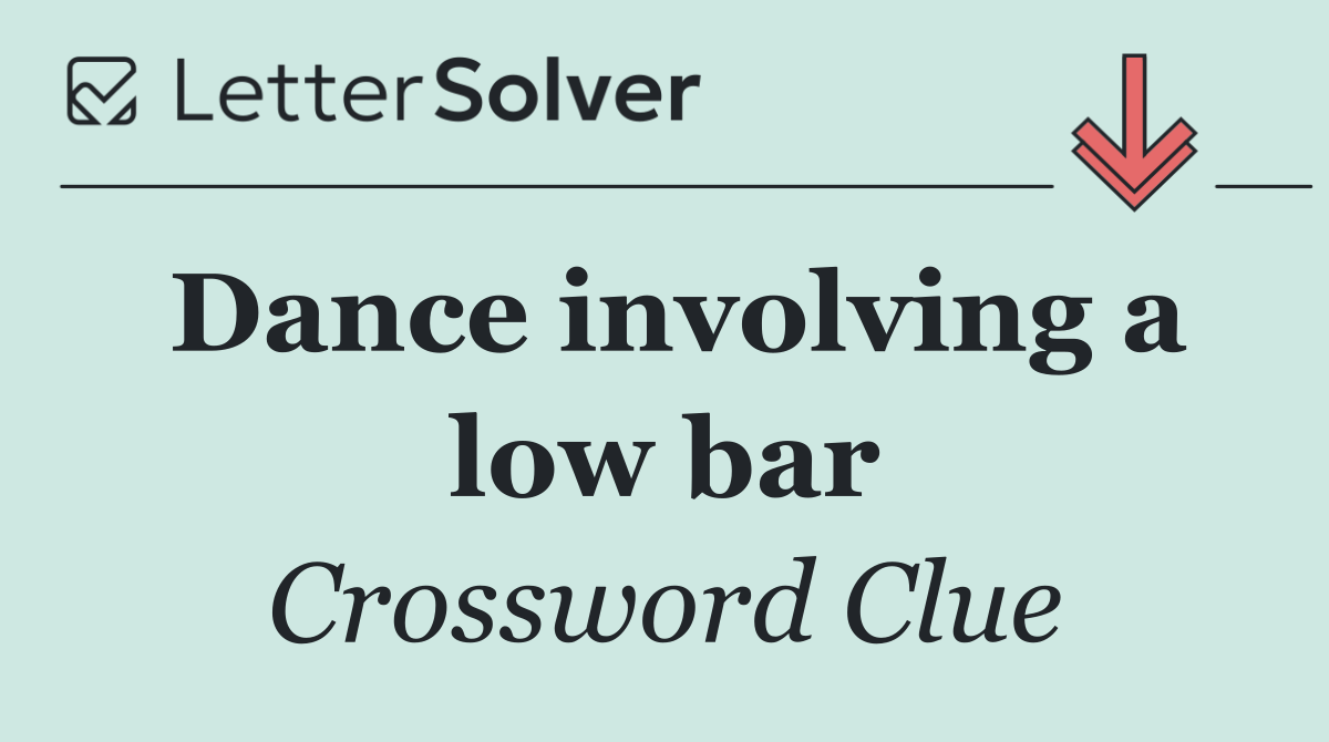 Dance involving a low bar