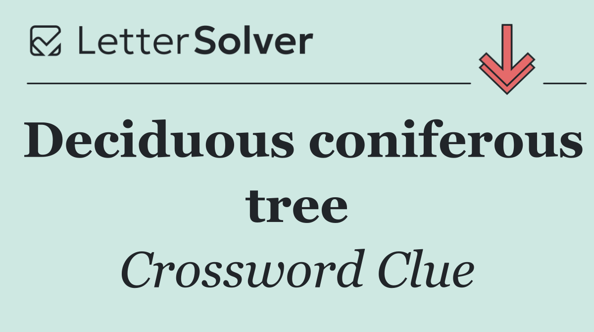 Deciduous coniferous tree