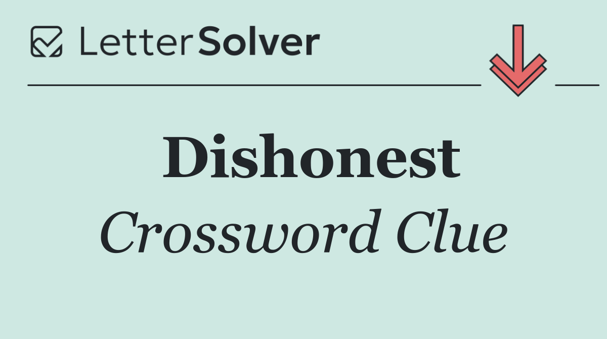 Dishonest