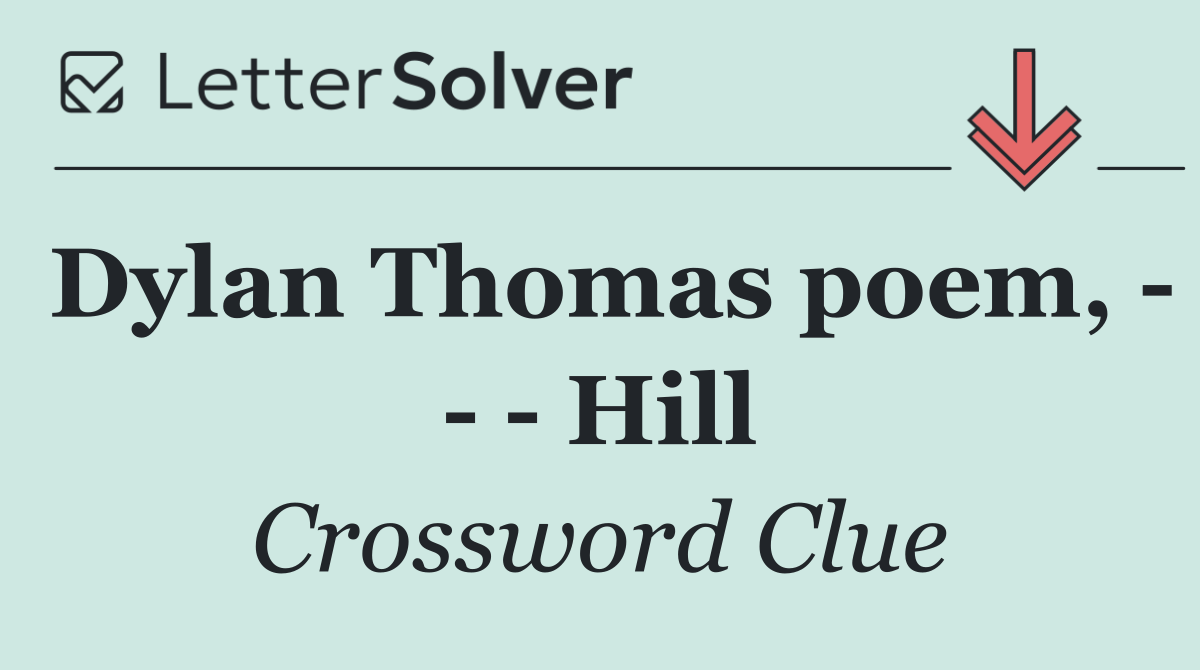Dylan Thomas poem,       Hill