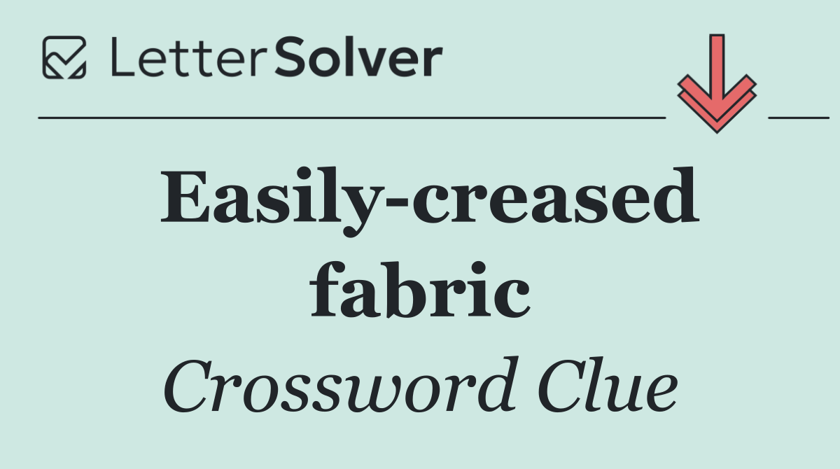 Easily creased fabric