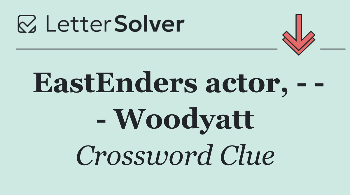 EastEnders actor,       Woodyatt