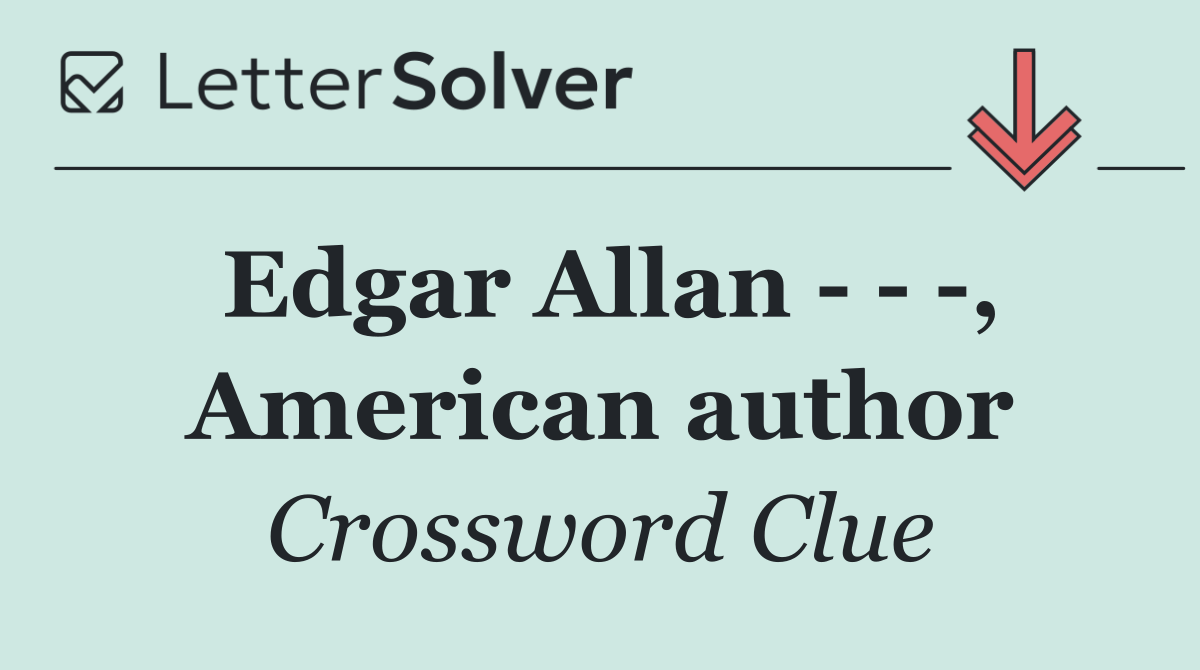 Edgar Allan      , American author