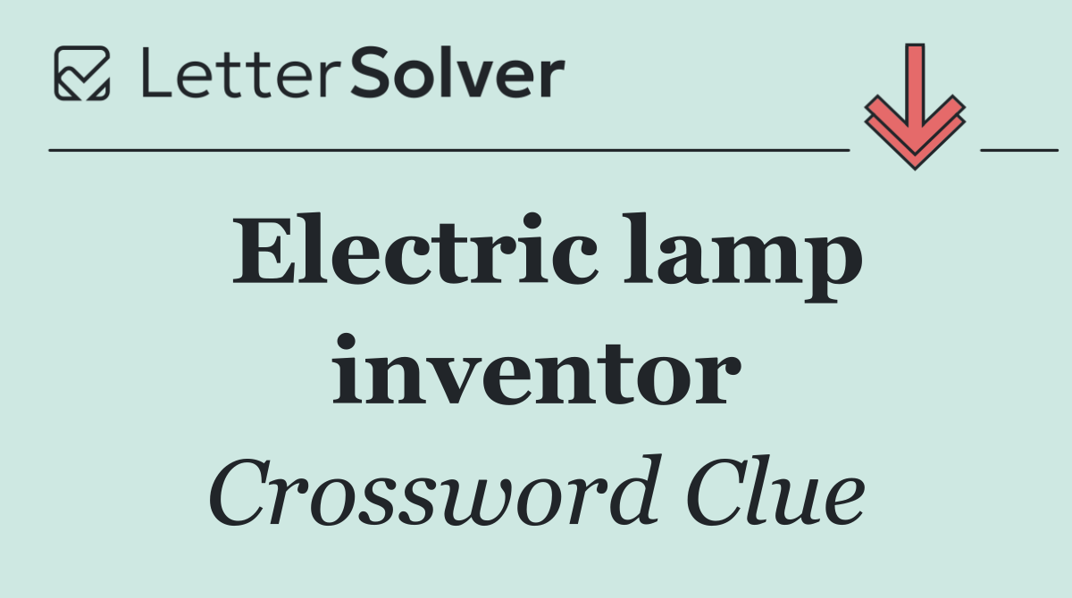 Electric lamp inventor