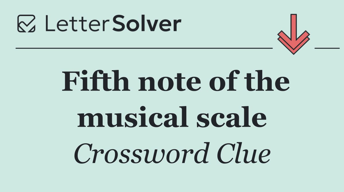 Fifth note of the musical scale