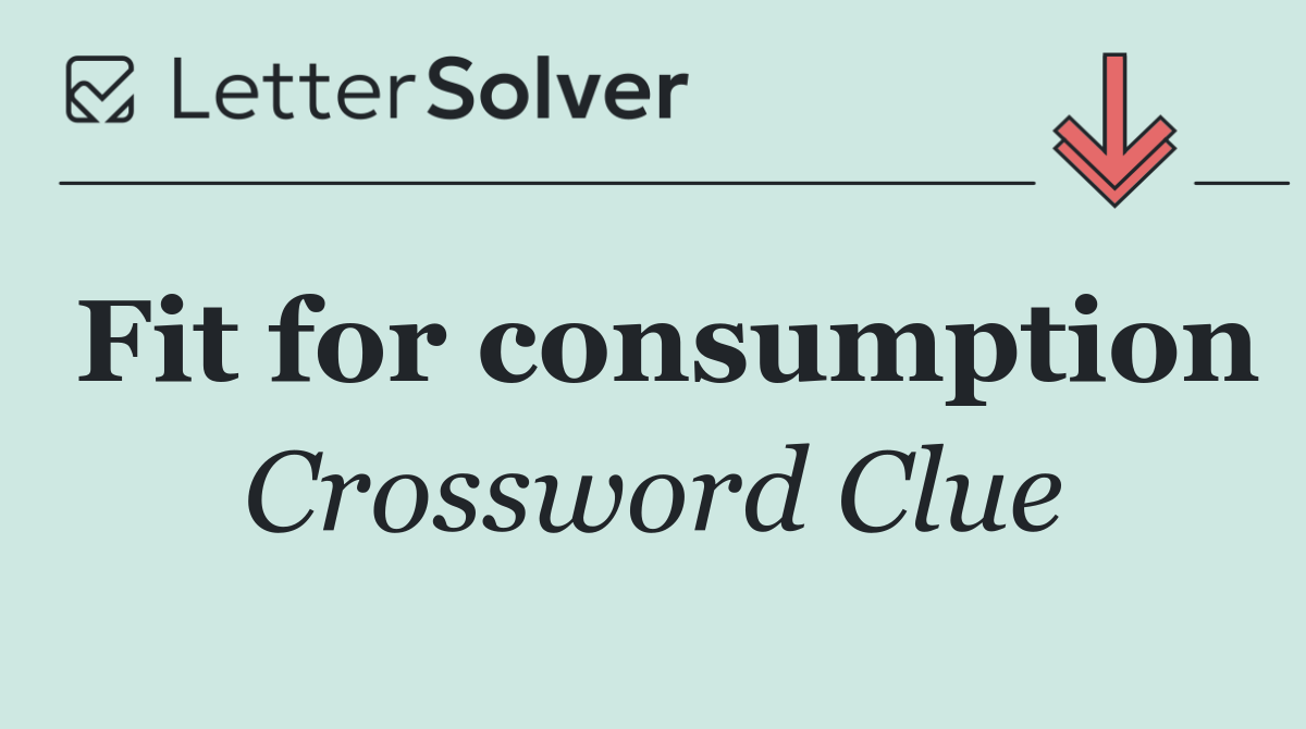 Fit for consumption