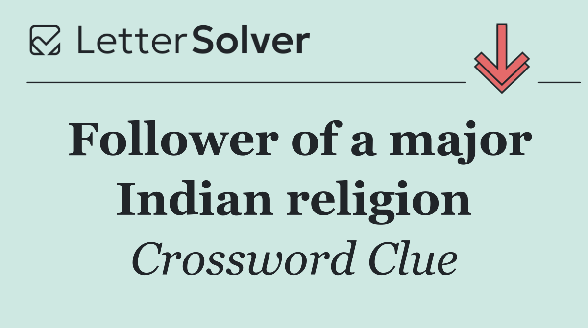 Follower of a major Indian religion