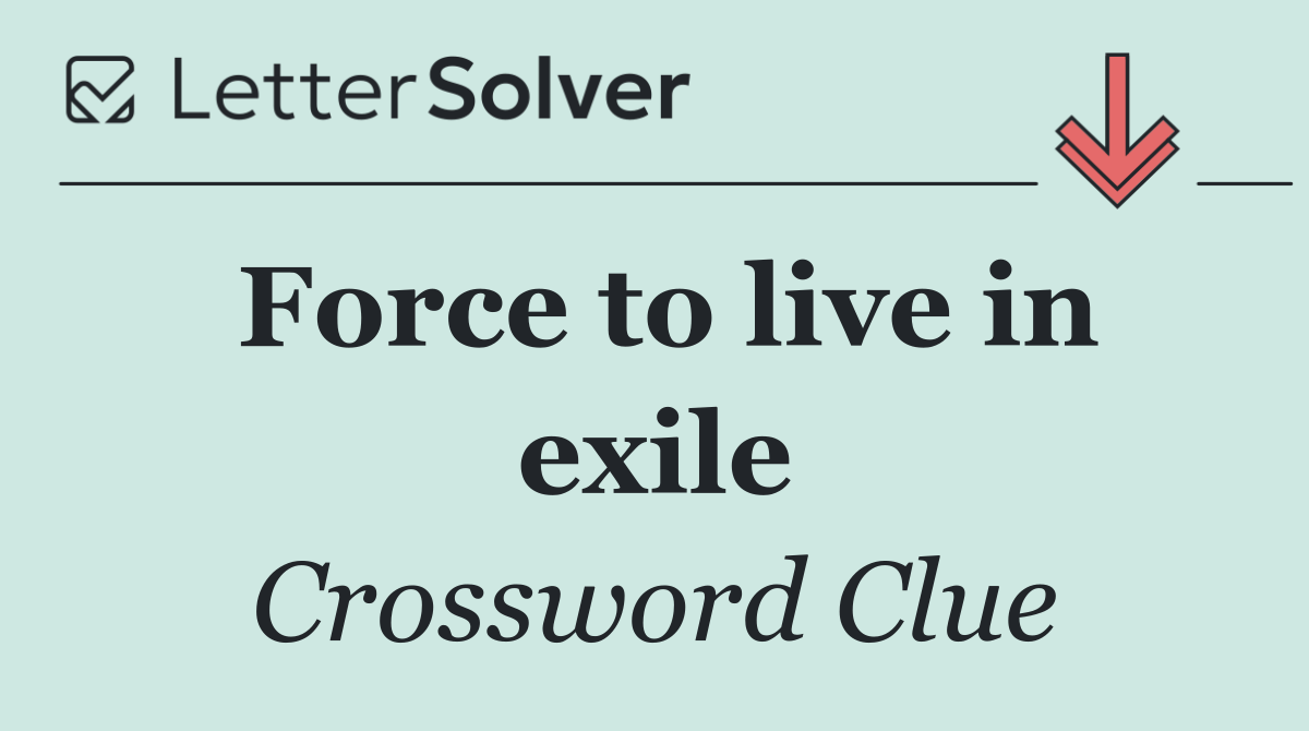 Force to live in exile