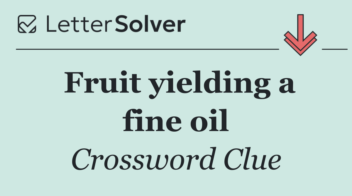 Fruit yielding a fine oil