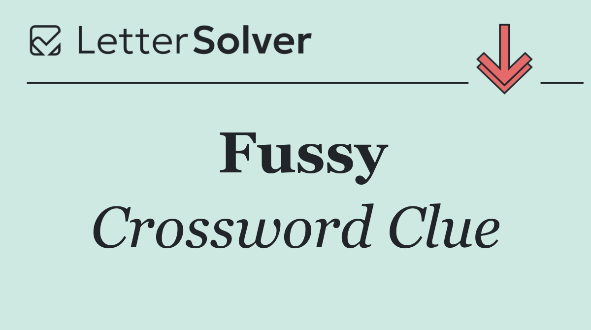 Fussy