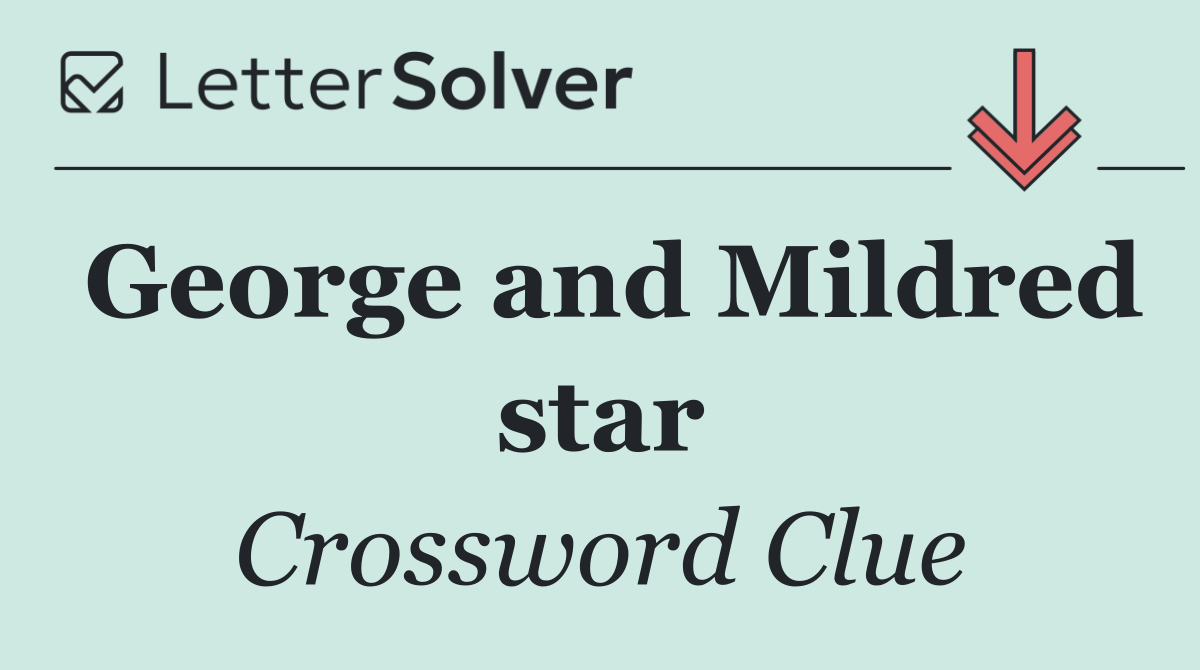 George and Mildred star