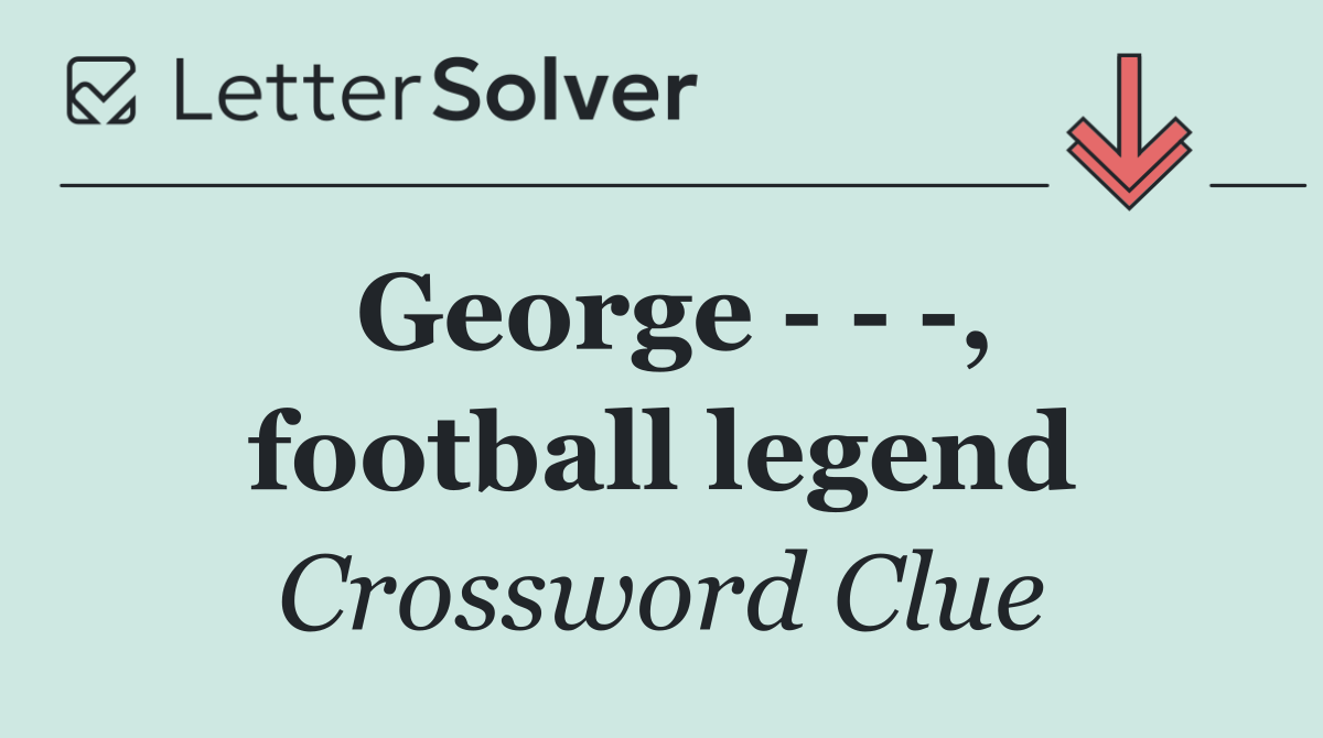 George      , football legend