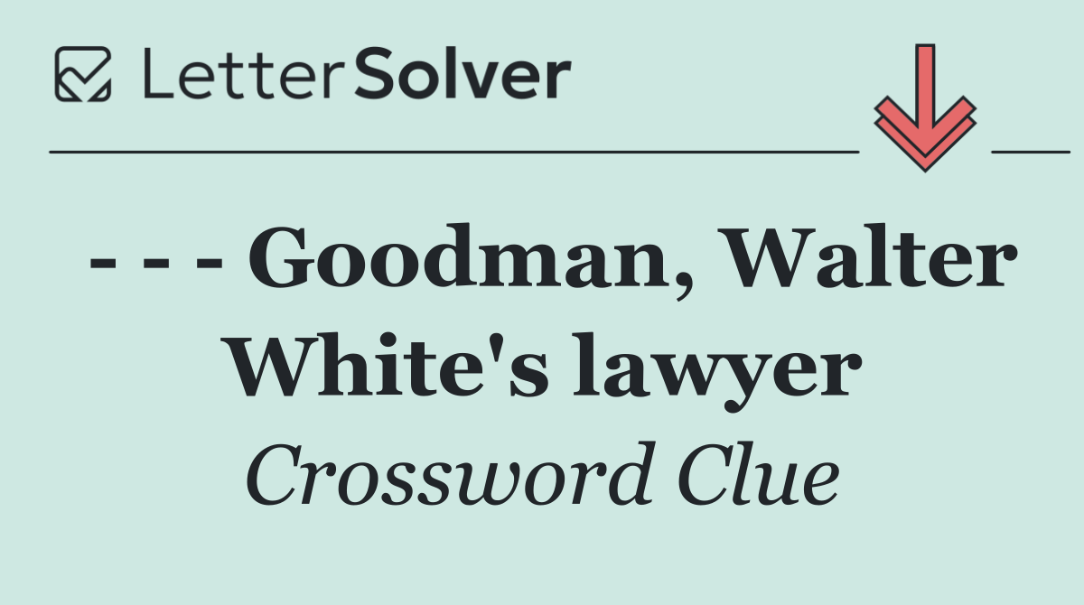       Goodman, Walter White's lawyer