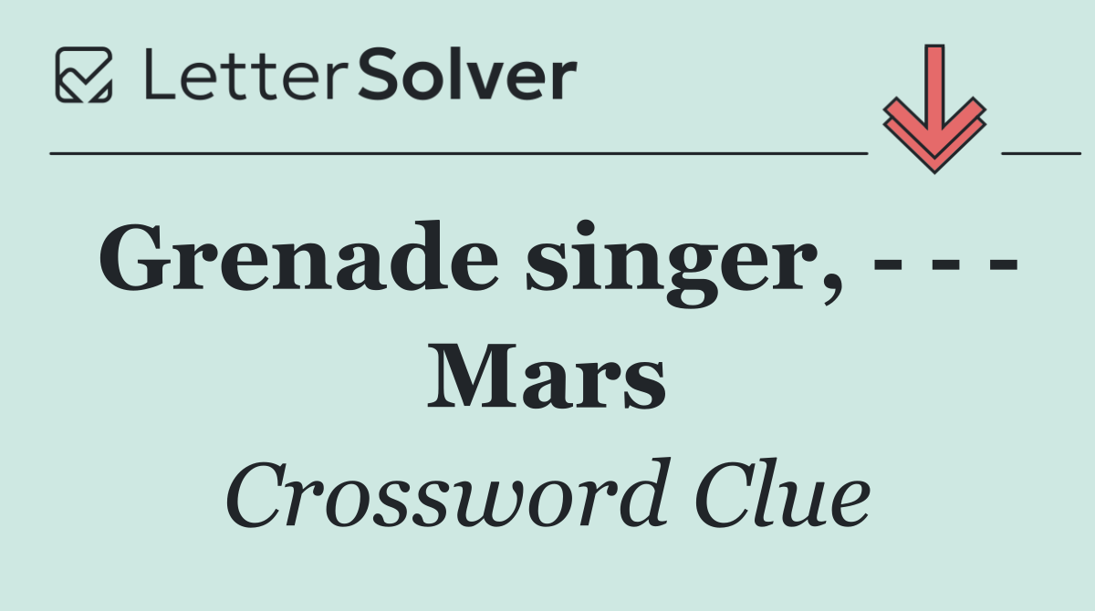 Grenade singer,       Mars