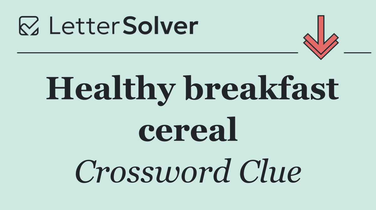 Healthy breakfast cereal