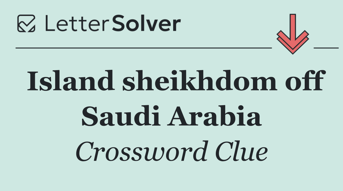 Island sheikhdom off Saudi Arabia