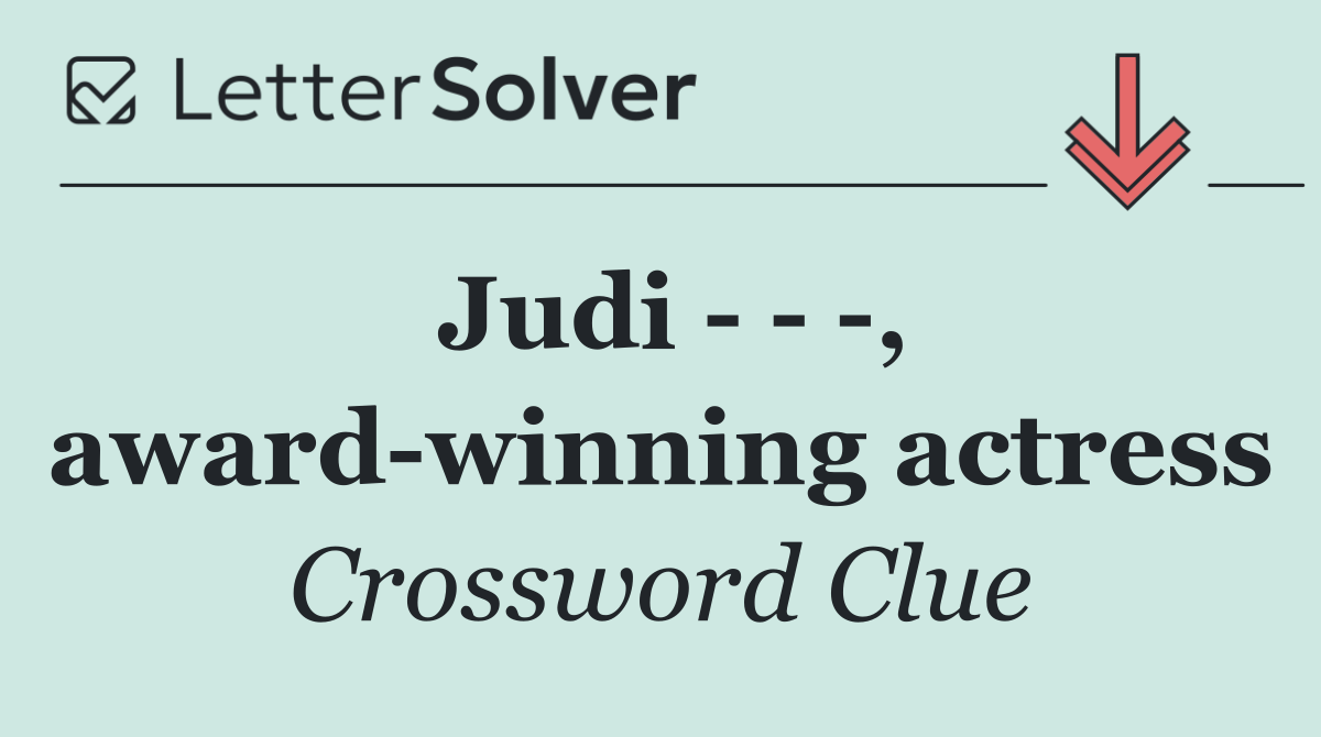 Judi      , award winning actress