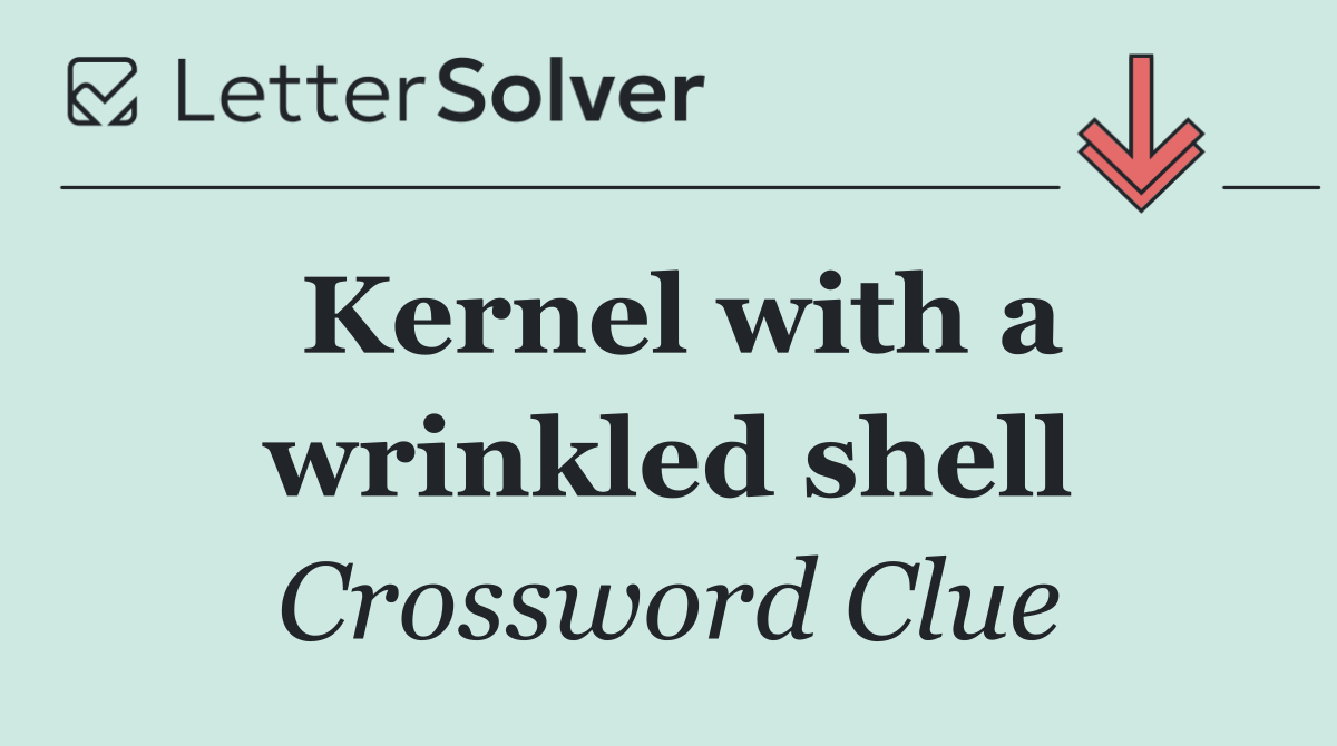 Kernel with a wrinkled shell