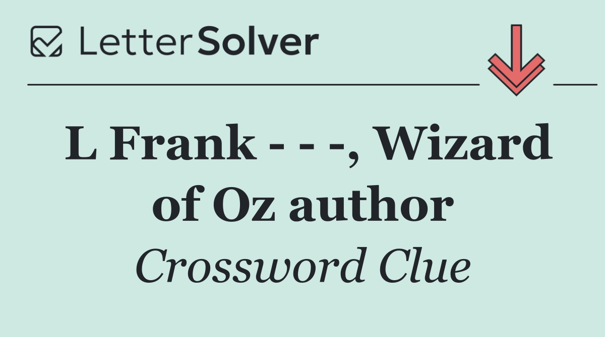 L Frank      , Wizard of Oz author