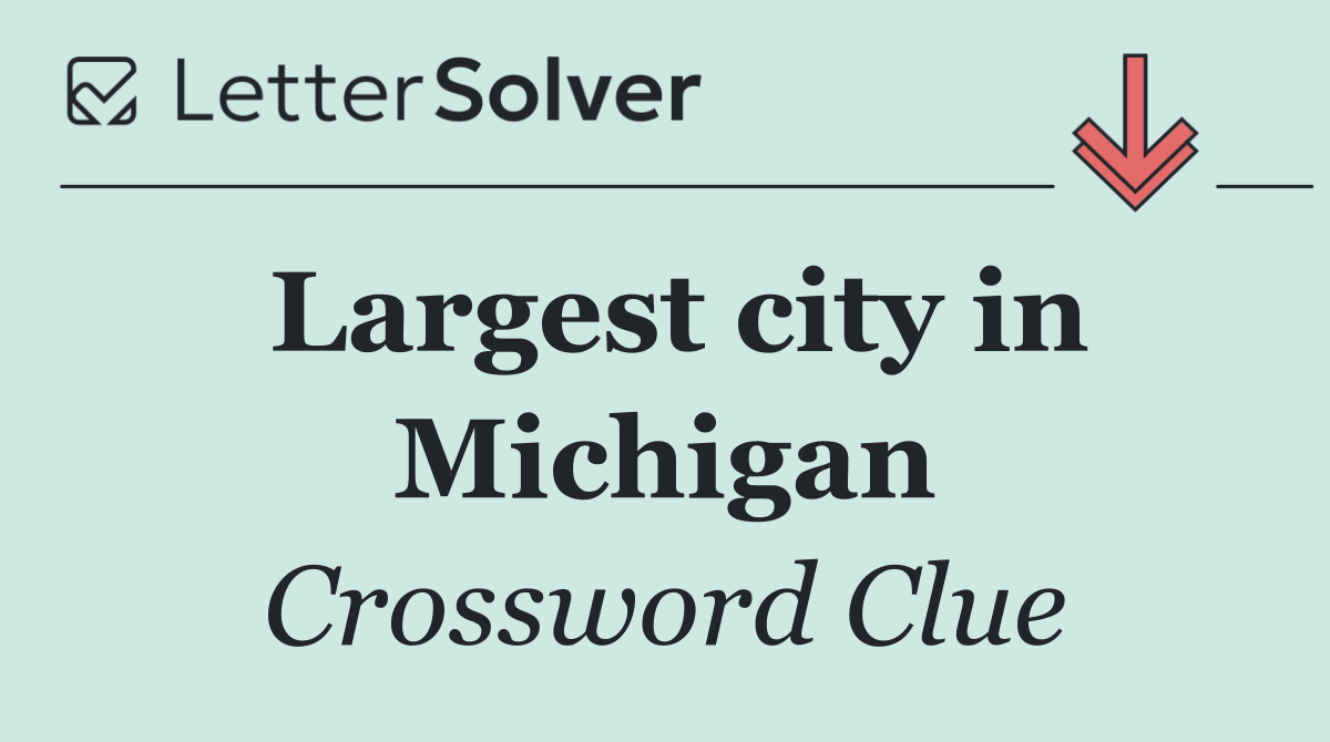 Largest city in Michigan