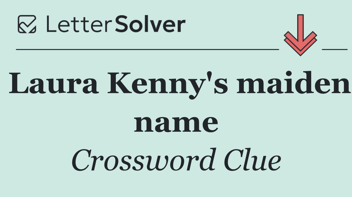 Laura Kenny's maiden name