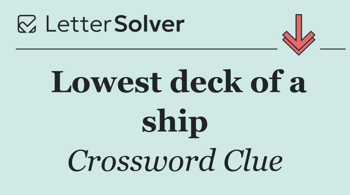 Lowest deck of a ship