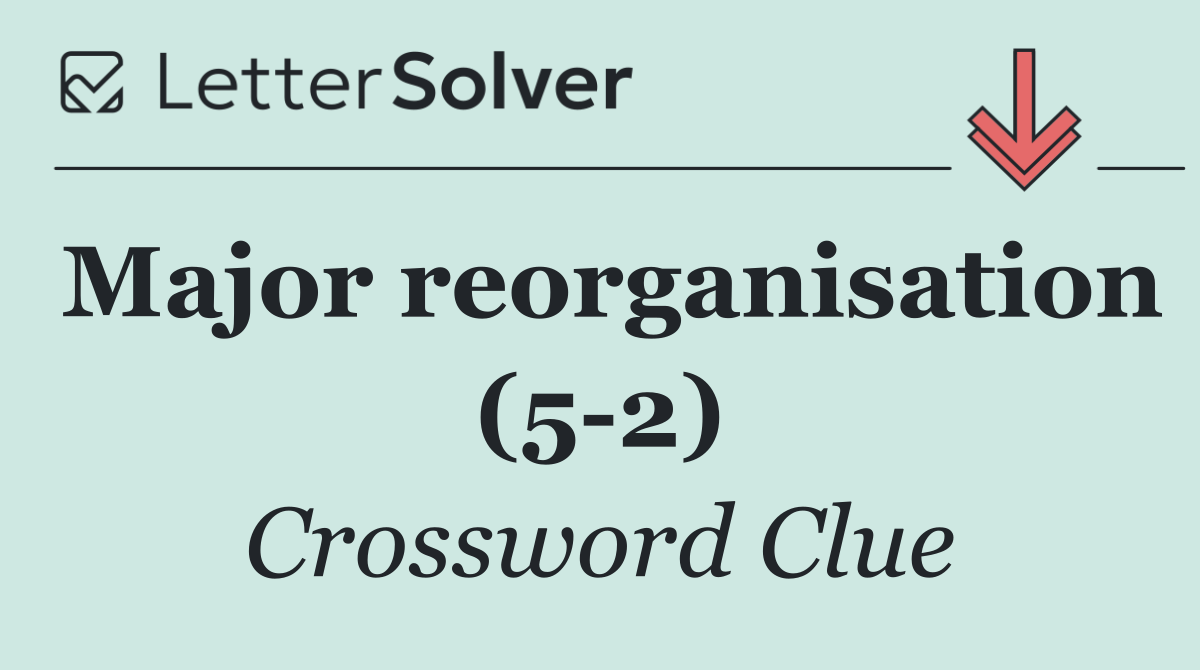 Major reorganisation (5 2)
