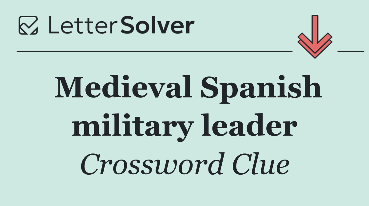 Medieval Spanish military leader