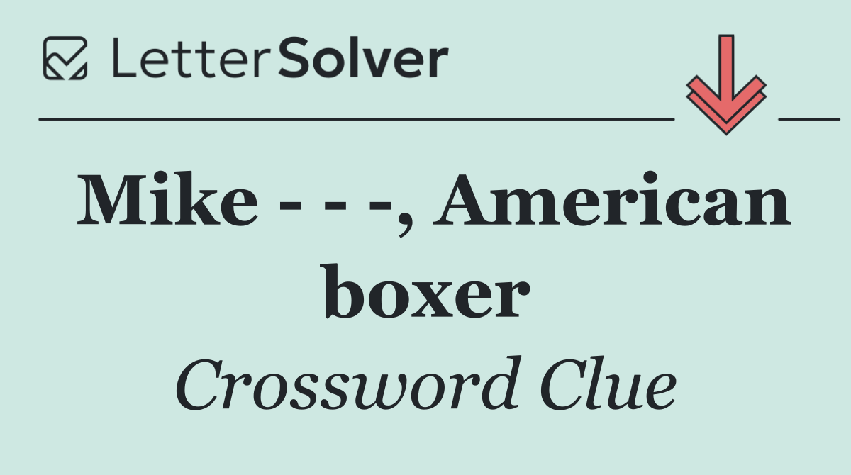 Mike      , American boxer