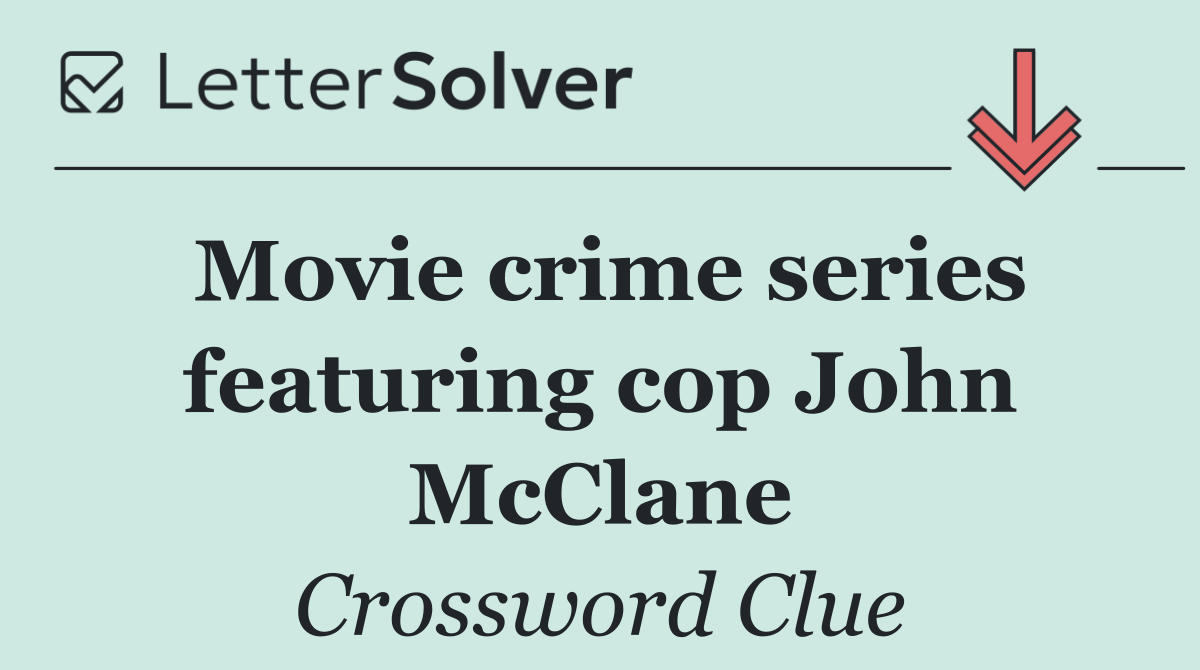 Movie crime series featuring cop John McClane