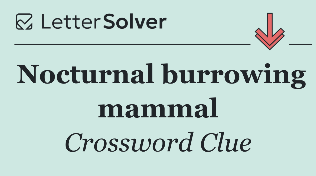 Nocturnal burrowing mammal