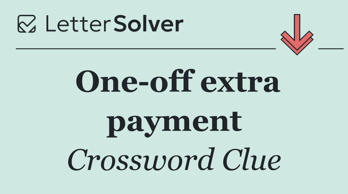 One off extra payment