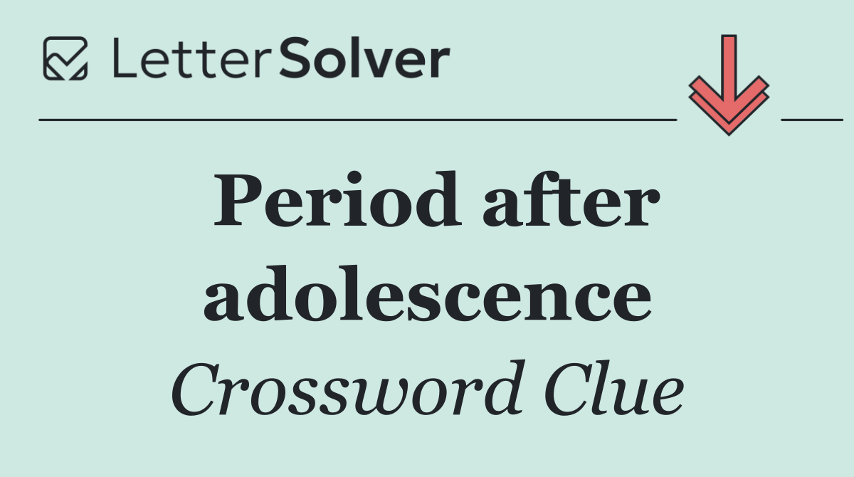 Period after adolescence