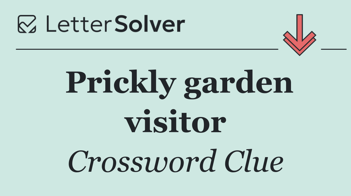 Prickly garden visitor