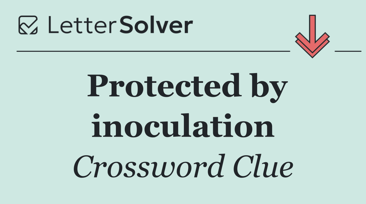 Protected by inoculation