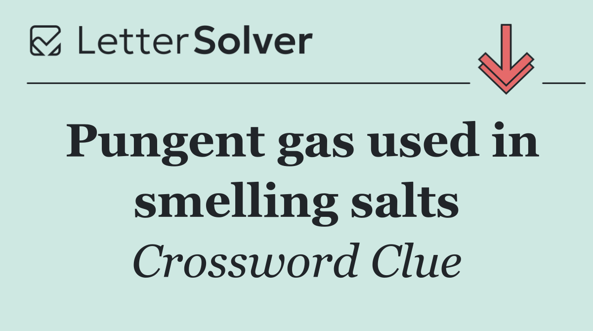 Pungent gas used in smelling salts
