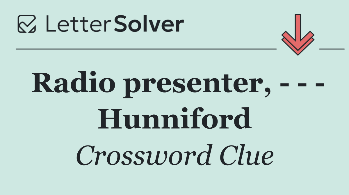 Radio presenter,       Hunniford