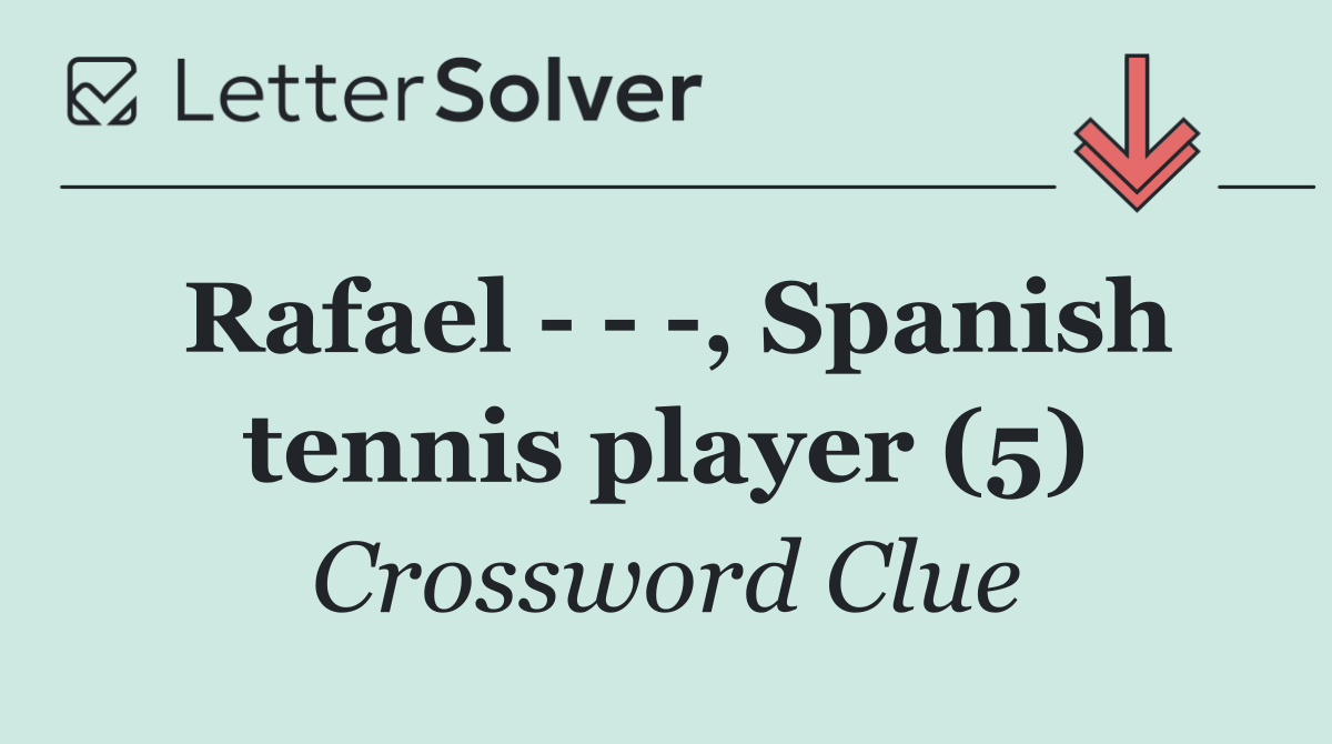 Rafael      , Spanish tennis player (5)