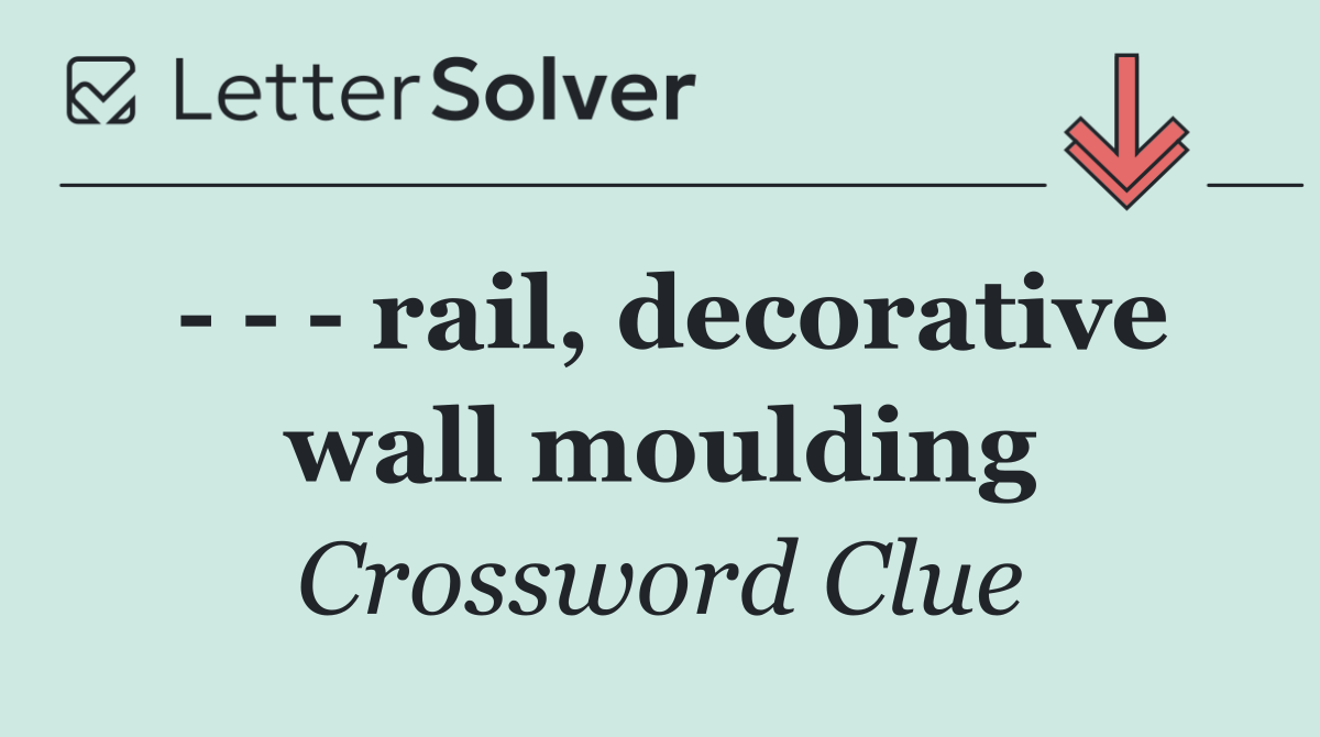       rail, decorative wall moulding