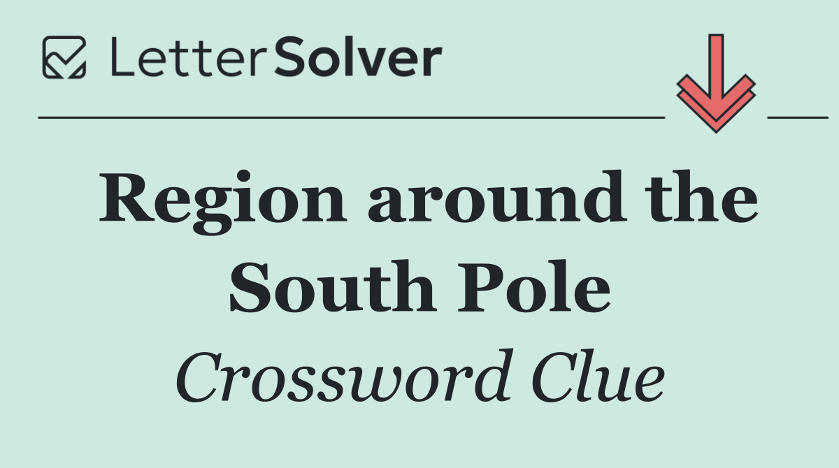 Region around the South Pole