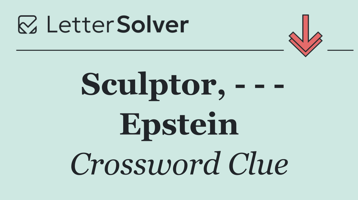 Sculptor,       Epstein