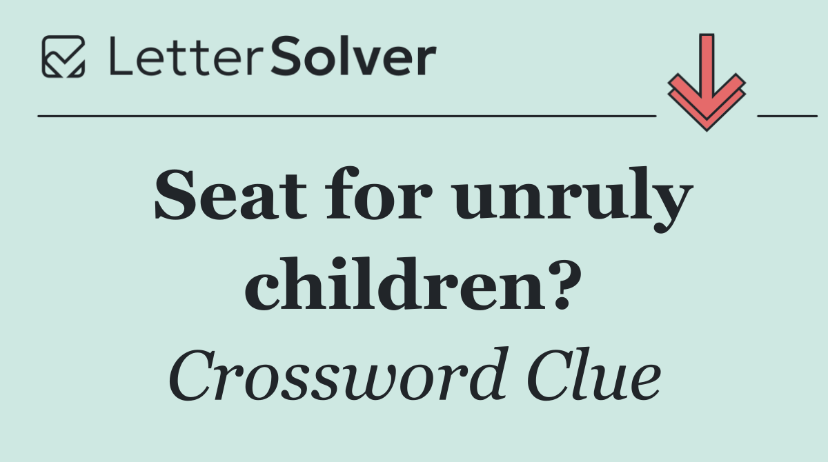 Seat for unruly children?