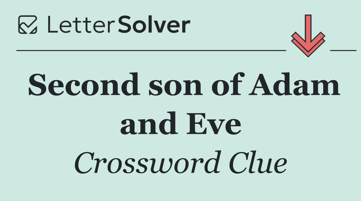 Second son of Adam and Eve