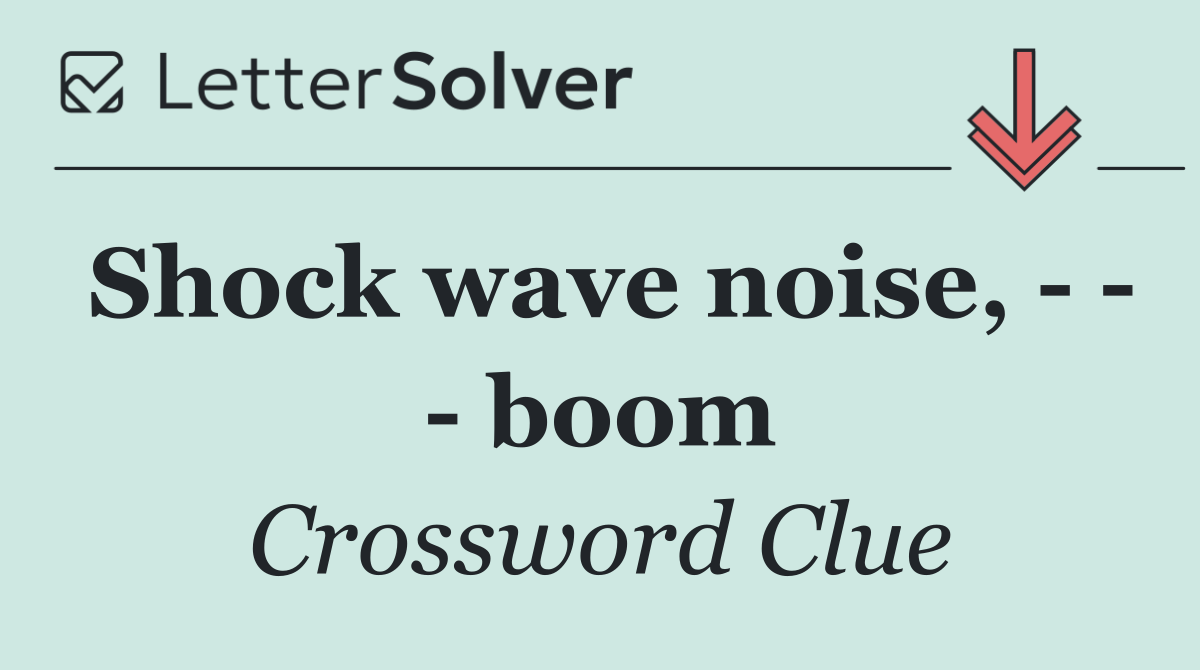 Shock wave noise,       boom