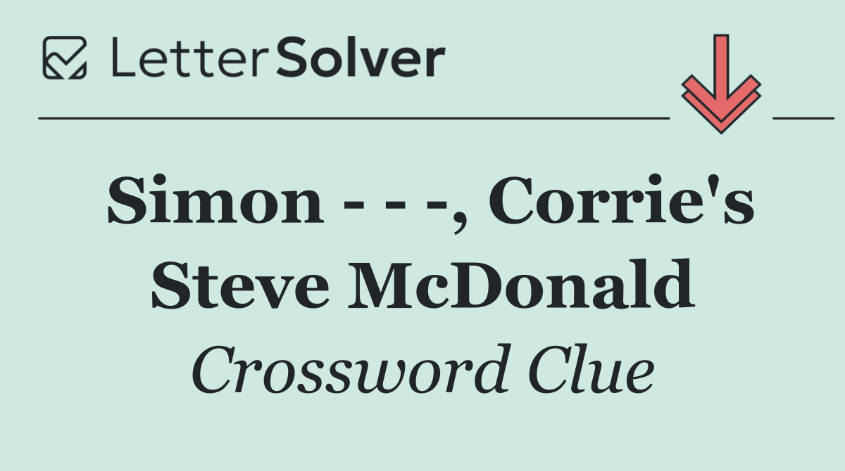 Simon      , Corrie's Steve McDonald