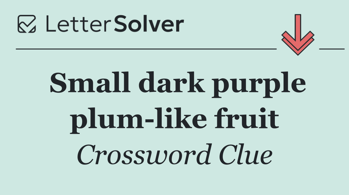 Small dark purple plum like fruit