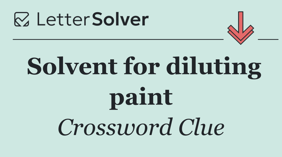 Solvent for diluting paint