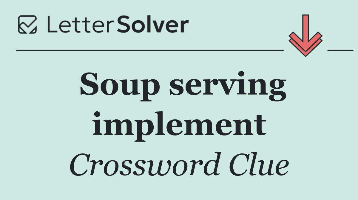 Soup serving implement