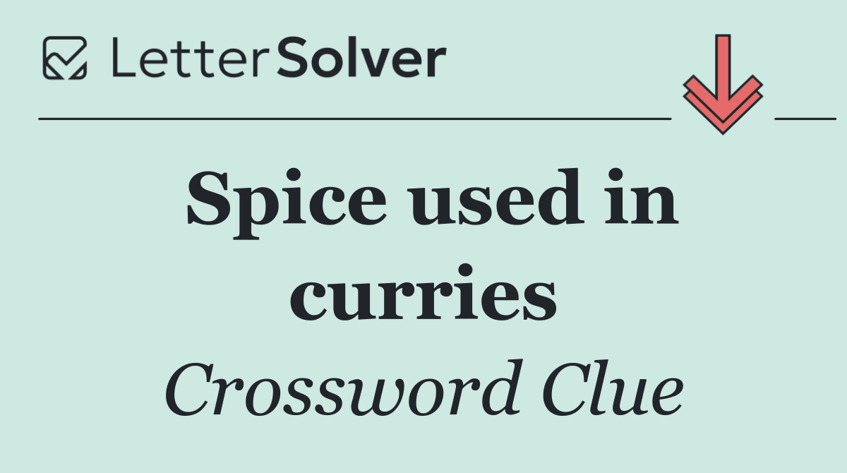 Spice used in curries